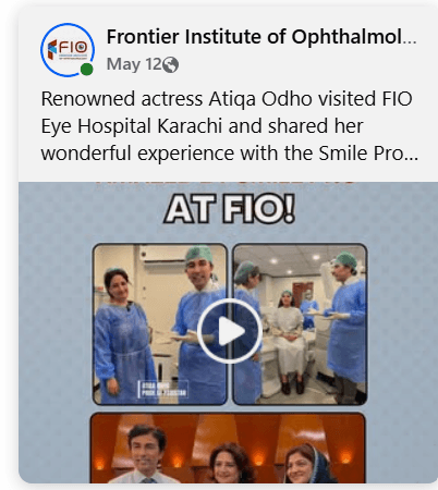 FIO Hospital Facebook post — Atiqa Odho visits FIO Eye Hospital for SMILE Pro